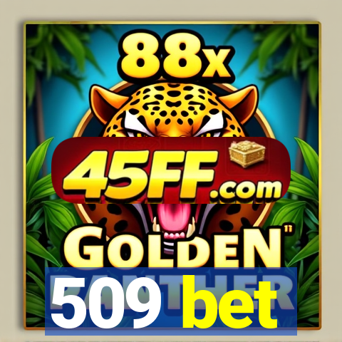 509 bet